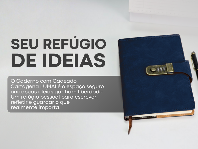 Banner quadrado do Caderno com Cadeado Cartagena Lumai azul com caneta e texto: Seu Refúgio de Ideias — espaço seguro para suas ideias ganharem liberdade, refletir e guardar o que realmente importa.