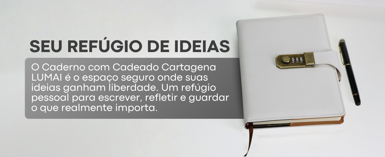 Banner horizontal do Caderno com Cadeado Cartagena Lumai branco com caneta e texto: Seu Refúgio de Ideias — espaço seguro para escrever, refletir e guardar o que realmente importa.
