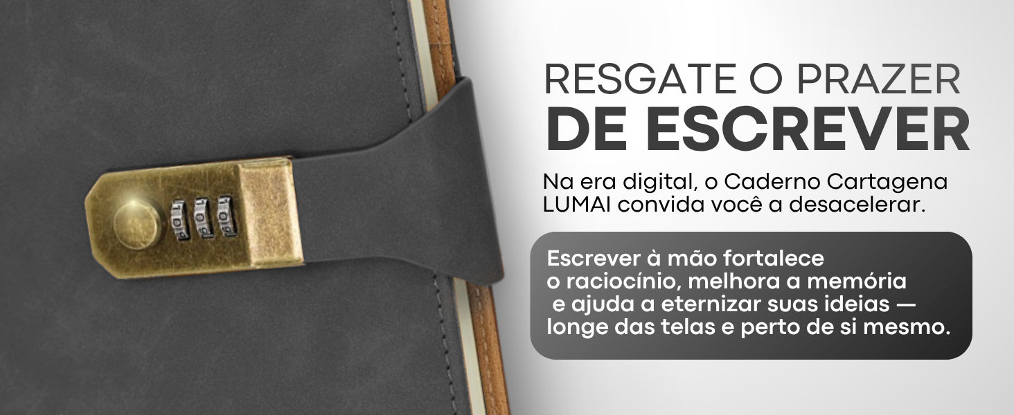 Banner horizontal do Caderno com Cadeado Cartagena LUMAI grafite com a frase Resgate o Prazer de Escrever e texto sobre os benefícios de escrever à mão