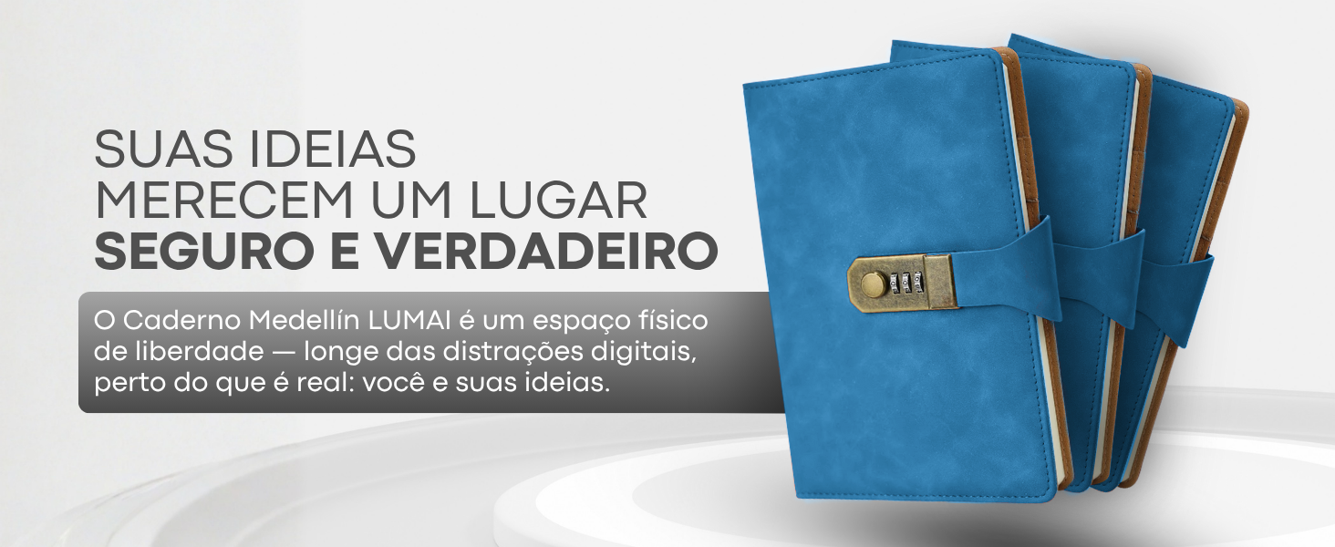 Banner horizontal com render 3D do Caderno Medellín Lumai azul e texto: Suas Ideias Merecem um Lugar Seguro e Verdadeiro — longe das distrações digitais, perto do que é real: você e suas ideias.