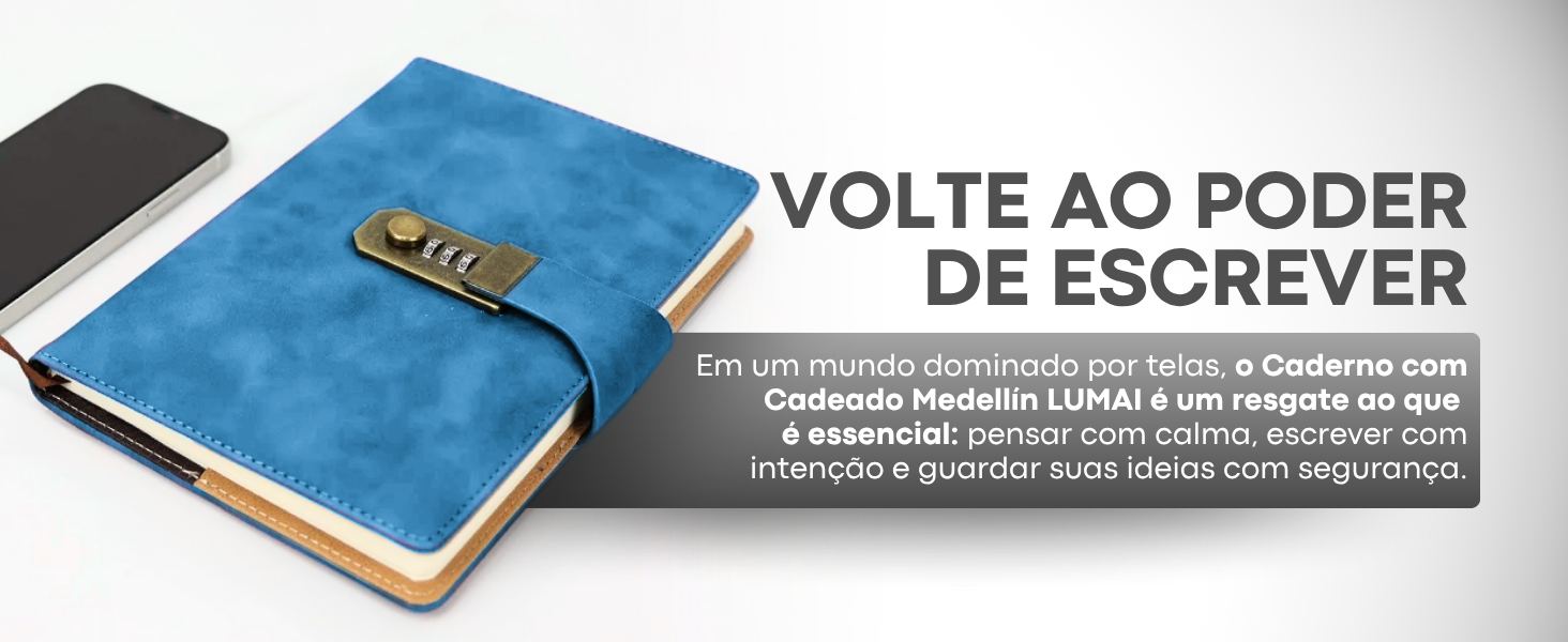 Banner horizontal do Caderno com Cadeado Medellín Lumai azul ao lado de celular e texto: Volte ao Poder de Escrever — pensar com calma, escrever com intenção e guardar suas ideias com segurança.