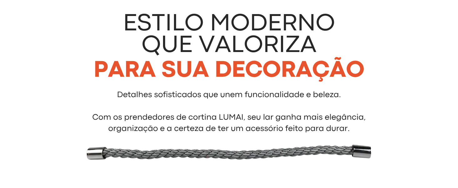 Banner horizontal dos Prendedores de Cortina LUMAI prata com a frase Estilo Moderno que Valoriza para sua Decoração, detalhes sofisticados que unem funcionalidade e beleza