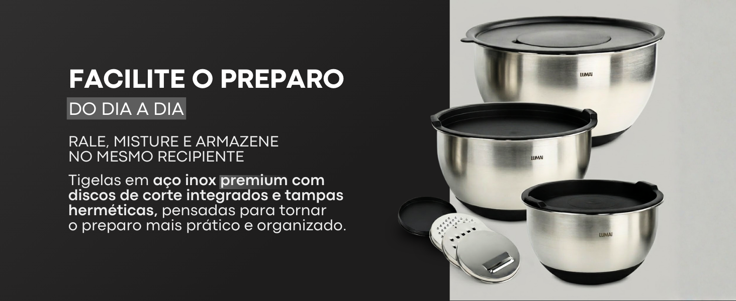 Banner horizontal das tigelas de aço inox Lumai com discos de corte integrados e tampas herméticas, com texto: Facilite o Preparo do Dia a Dia — rale, misture e armazene no mesmo recipiente.